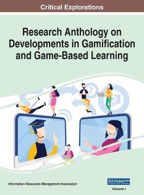 Research Anthology on Developments in Gamification and Game-Based Learning, VOL 1 - 