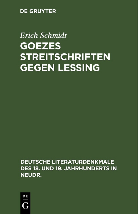 Goezes Streitschriften gegen Lessing - Erich Schmidt