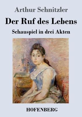 Der Ruf des Lebens - Arthur Schnitzler