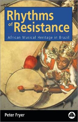 Rhythms of Resistance - Peter Fryer