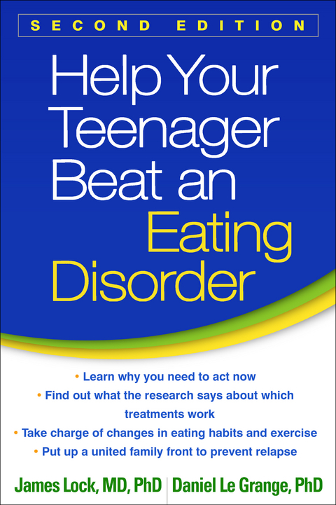 Help Your Teenager Beat an Eating Disorder, Second Edition -  Daniel Le Grange,  James Lock