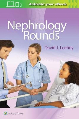 Nephrology Rounds - David J. Leehey