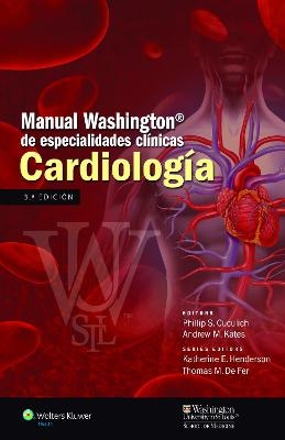 Manual Washington de especialidades clínicas. Cardiología - Phillip S. Cuculich, Andrew M. Kates