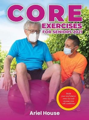 Core Exercises for Seniors 2021 -  Ariel House