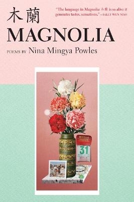 Magnolia - Nina Mingya Powles