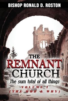 The Remnant Church, The Sum Total of All Things - Ronald D Roston