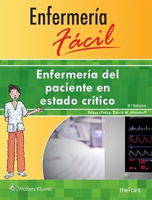 Enfermería fácil. Enfermería del paciente en estado crítico -  Lippincott Williams &  Wilkins