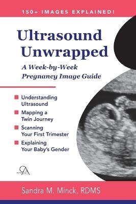 Ultrasound Unwrapped - Sandra M Minck RDMS