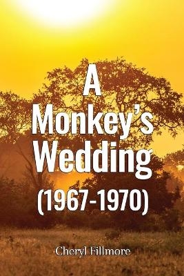 A Monkey's Wedding (1967-1970) - Cheryl Fillmore