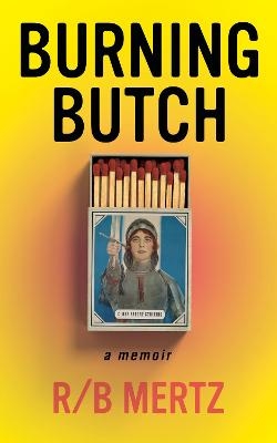 Burning Butch - R/B Mertz