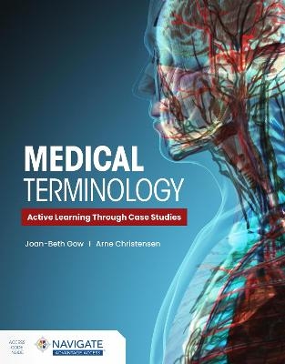 Medical Terminology: Active Learning Through Case Studies - Joan-Beth Gow, Arne Christensen