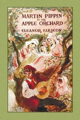 Martin Pippin in the Apple Orchard - Eleanor Farjeon