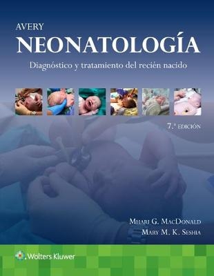 Avery. Neonatología - Mhairi G. MacDonald, Mary M.K. Seshia