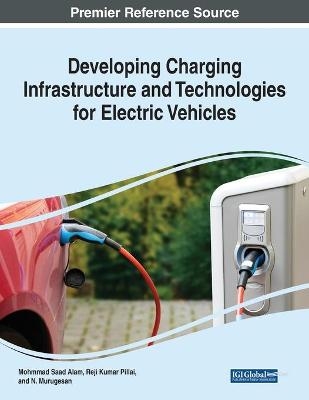 Developing Charging Infrastructure and Technologies for Electric Vehicles - 