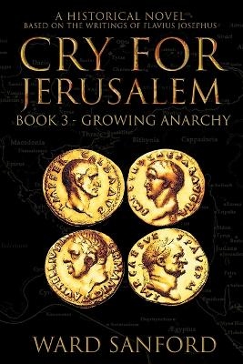 Cry for Jerusalem - Book 3 67-69 CE - Ward Sanford