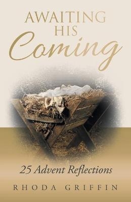 Awaiting His Coming - Rhoda Griffin