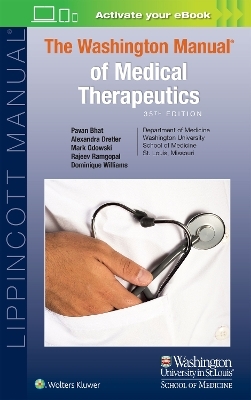 The Washington Manual of Medical Therapeutics - Dr. Pavan Bhat, Alexandra Dretler, Dr. Mark Gdowski, Rajeev Ramgopal, Dr. Dominique Williams