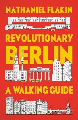 Revolutionary Berlin - Nathaniel Flakin