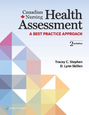 Canadian Nursing Health Assessment - Tracey C. Stephen, D. Lynn Skillen