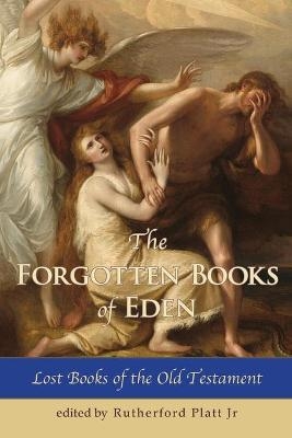 The Forgotten Books of Eden Lost Books of the Old Testament - Platt Rutherford  Jr