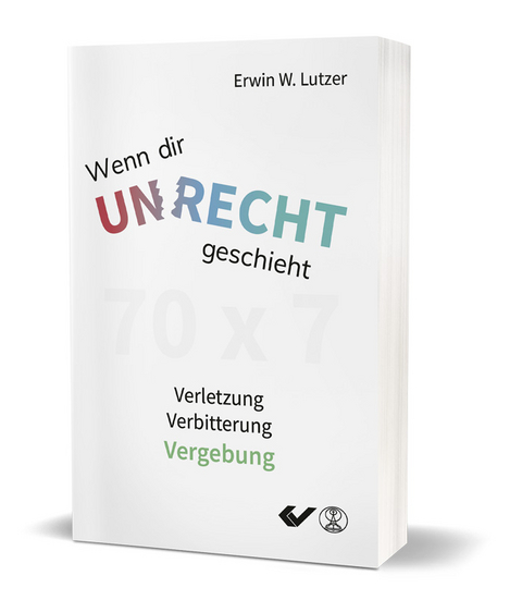 Wenn dir Unrecht geschieht - Erwin W. Lutzer