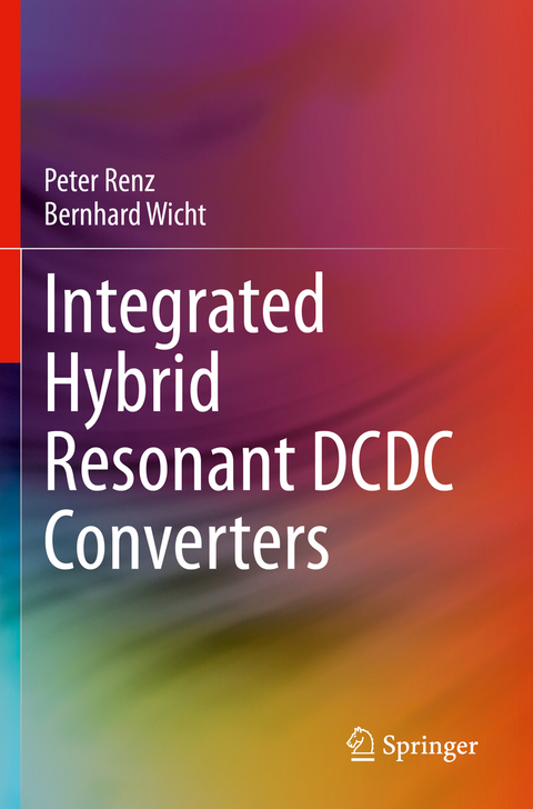 Integrated Hybrid Resonant DCDC Converters - Peter Renz, Bernhard Wicht