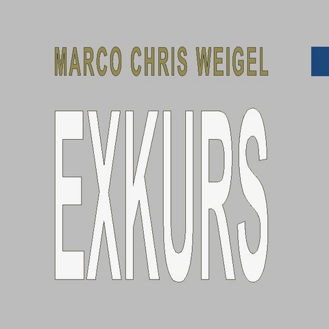 Exkurs - Marco Chris Weigel