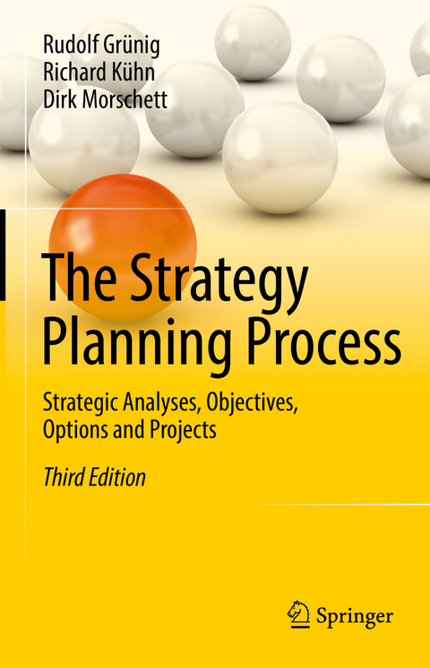 The Strategy Planning Process - Rudolf Grünig, Richard Kühn, Dirk Morschett