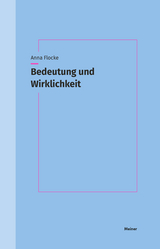 Bedeutung und Wirklichkeit - Anna Flocke