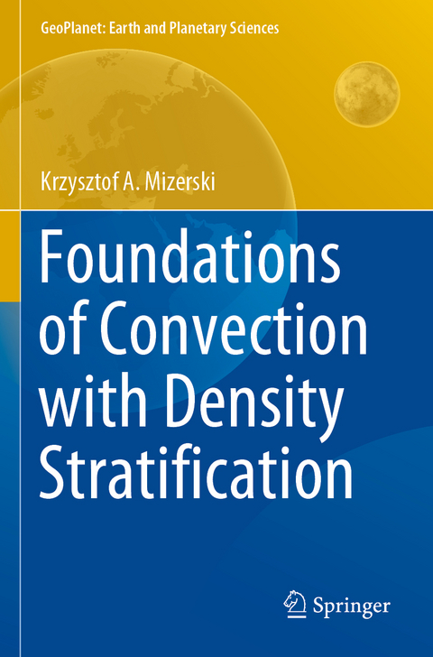 Foundations of Convection with Density Stratification - Krzysztof A. Mizerski