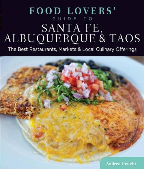 Food Lovers' Guide to(R) Santa Fe, Albuquerque & Taos -  Dr Andrea Feucht