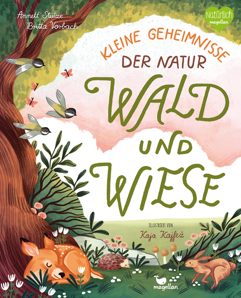 Kleine Geheimnisse der Natur - Wald und Wiese -  Stütze &  Vorbach