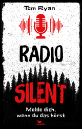 Radio Silent - Melde dich, wenn du das hörst - Tom Ryan