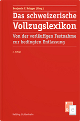 Das schweizerische Vollzugslexikon - Maurizio Albisetti, Nicolas Aymon, Benjamin F. Brägger, Pascale Brügger, Markus D'Angelo, Nathalie Dorn, Martin Erismann, Gerhard Fiolka, Marc Graf, Alain Hofer, Annette Keller, Stefan Keller, Alex Kleiber, Isabel Kramer, Dominik Lehner, Michael Leutwyler, Gino Lohri, Pascal Muriset, Dominique Naef, Martin Schmid, Christoph Sidler, Manfred Stuber, Lilian Tobler Rüetschi, Deborah Torriani, Daniel Treuthardt Müller, Daniel Verasani, Stefan Weiss, Peter Wermuth, Tanja Zangger