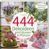 444 Dekoideen mit Blumen & Pflanzen -  Team BLOOM's