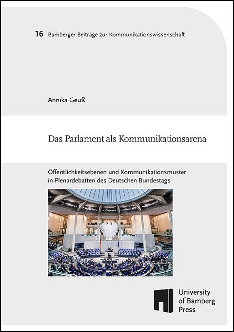 Das Parlament als Kommunikationsarena - Annika Geuß