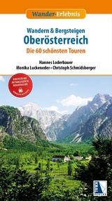 Wandern und Bergsteigen in Oberösterreich (21. Aufl.) - Monika Luckeneder, Hannes Loderbauer, Christoph Schmidsberger