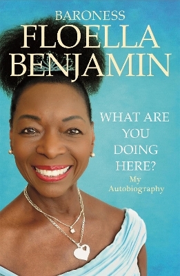 What Are You Doing Here? - Floella Benjamin