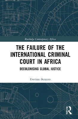The Failure of the International Criminal Court in Africa - Everisto Benyera