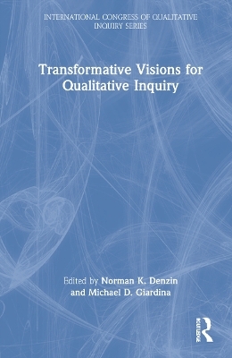 Transformative Visions for Qualitative Inquiry - 