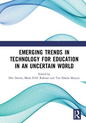 Emerging Trends in Technology for Education in an Uncertain World - 