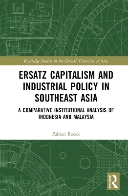Ersatz Capitalism and Industrial Policy in Southeast Asia - Fabian Bocek