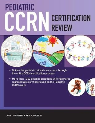 Pediatric CCRN Certification Review - Ann J. Brorsen, Keri R. Rogelet