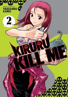 Kiruru Kill Me Vol. 2 - Yasuhiro Kano