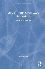 Mental Health Social Work in Context - Gould, Nick