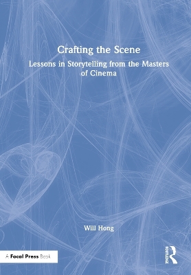 Crafting the Scene - Will Hong