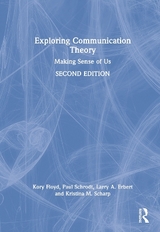 Exploring Communication Theory - Floyd, Kory; Schrodt, Paul; Erbert, Larry A.; Scharp, Kristina M.