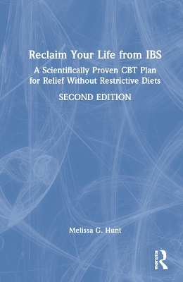 Reclaim Your Life from IBS - Melissa G. Hunt
