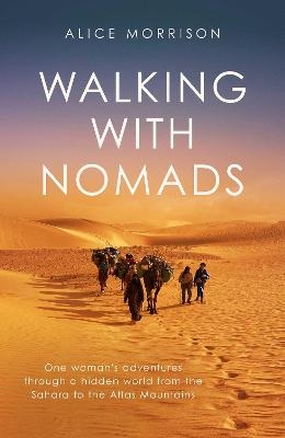 Walking with Nomads - Alice Morrison