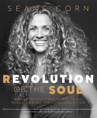 Revolution of the Soul - Seane Corn